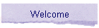 Welcome